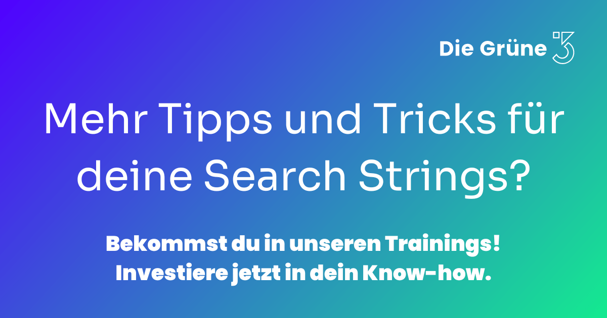 Design mit folgendem Text: Mehr Tipps und Tricks für deine Search Strings? Bekommst du in unseren Trainings. Investiere jetzt in dein Know-how.